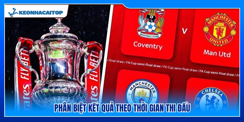 Phân biệt kết quả theo từng thời gian thi đấu